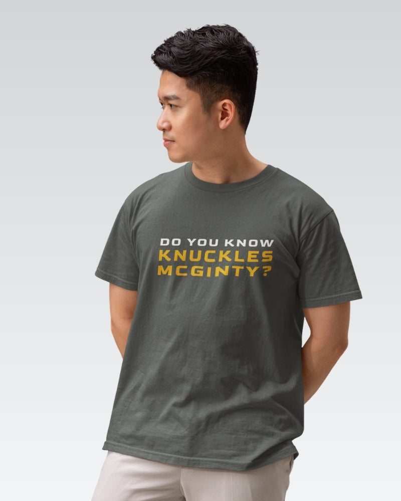 Do You Know Knuckles McGinty Tee