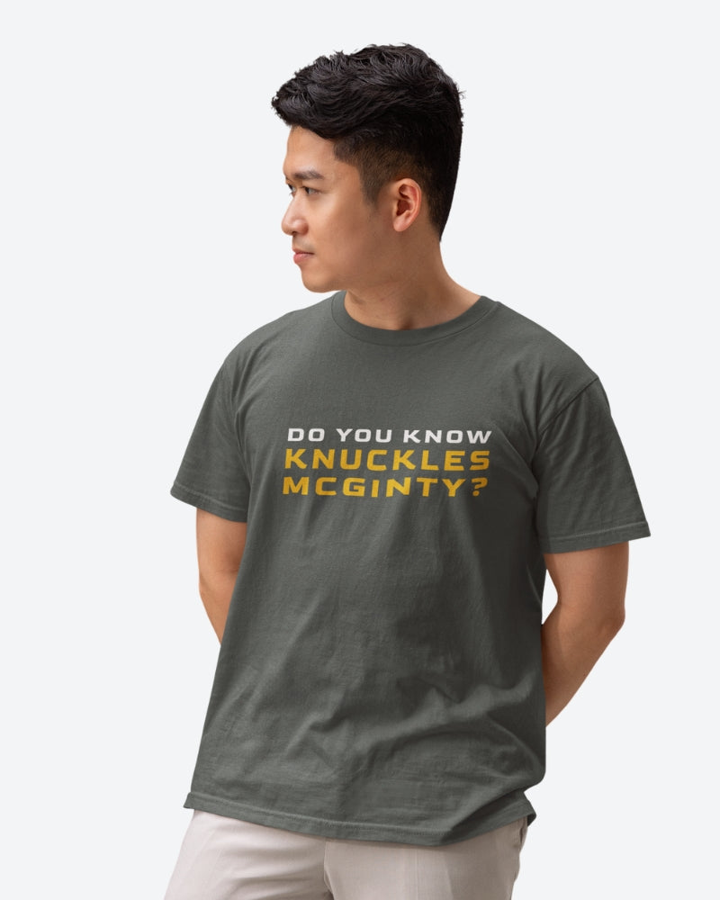 Do You Know Knuckles McGinty Tee